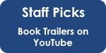 Staff Picks - Book Trailers Opens in new window